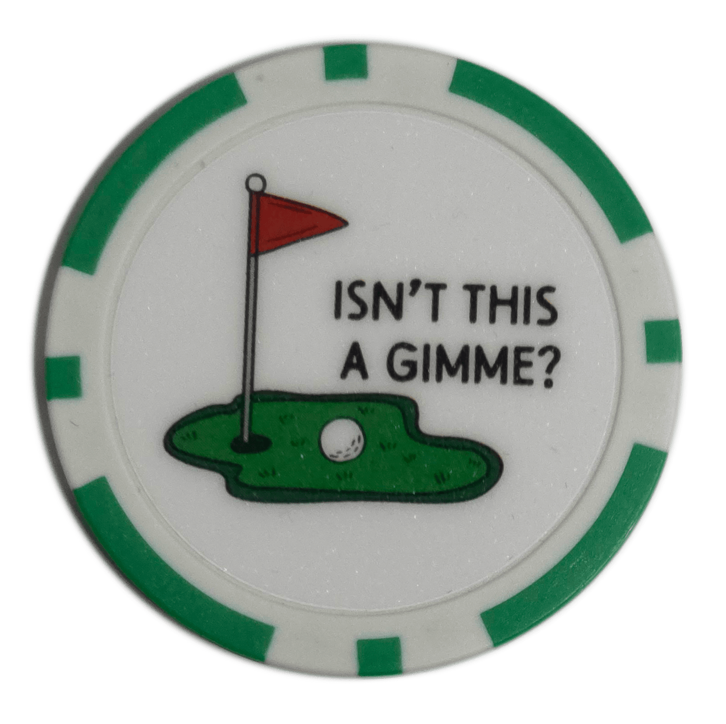 “Isn’t This a Gimme?” Golf Ball Marker Poker Chip