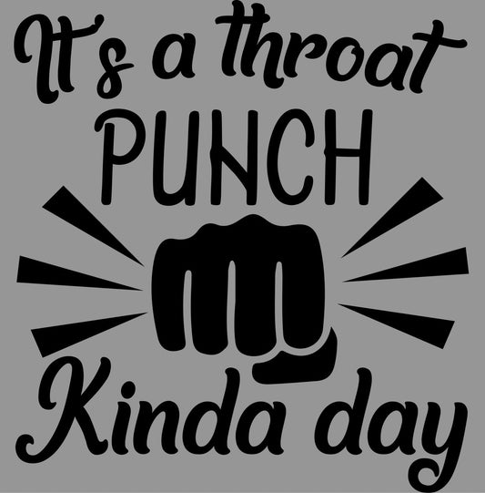 It's a Throat Punch Kind of Day SVG Digital Download
